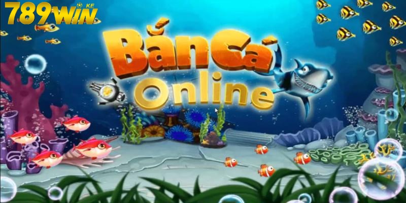 Giới thiệu bắn cá online 789Win