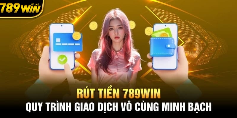 Điều kiện mà các bet thủ phải nắm rõ để thực hiện rút tiền 789Win